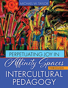 Perpetuating Joy in Affinity Spaces through Intercultural Pedagogy 