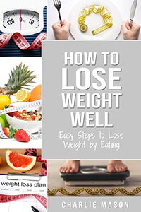 How to Lose Weight Well 