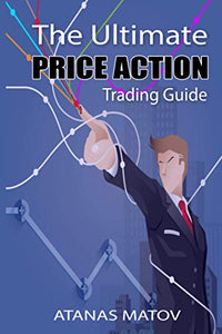 The Ultimate Price Action Trading Guide 