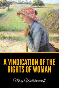 A Vindication of the Rights of Woman 