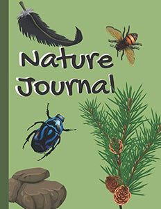 Nature Journal: Kids Nature Journal/Nature Log Activity Book; Fun Nature Drawing And Journaling Workbook For Children 