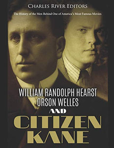 William Randolph Hearst, Orson Welles, and Citizen Kane 