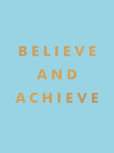 Believe and Achieve 