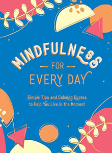 Mindfulness for Every Day 