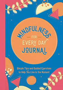 Mindfulness for Every Day Journal 