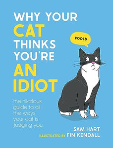 Why Your Cat Thinks You're an Idiot 