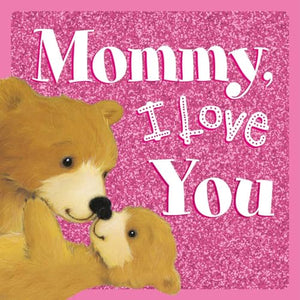 Mommy, I Love You 