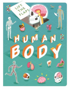 Lift the Flaps: Human Body 