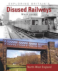 Exploring Britain's Disused Railways 