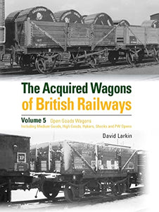 The Acquired Wagons of British Railways Volume 5 