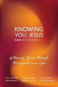 Knowing You, Jesus: 365 Devotional 