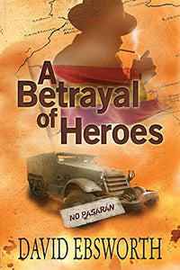 A Betrayal of Heroes 