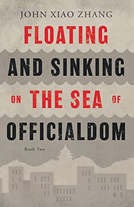 Floating and Sinking on the Sea of Officialdom 