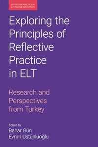 Exploring the Principles of Reflective Practice in ELT 