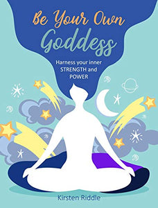 Be Your Own Goddess 