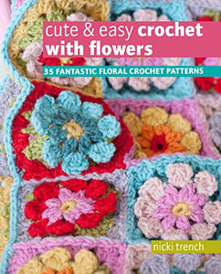 Cute & Easy Crochet with Flowers 