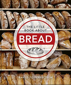 The Little Book About Bread 