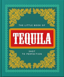 The Little Book of Tequila 