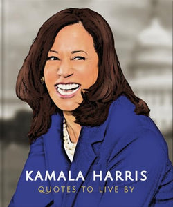 Kamala Harris: Quotes to Live By 