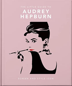 The Little Guide to Audrey Hepburn 