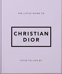 The Little Guide to Christian Dior 