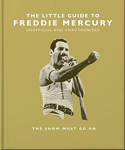 The Little Guide to Freddie Mercury 