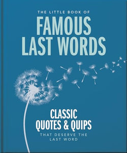 The Little Book of Famous Last Words 