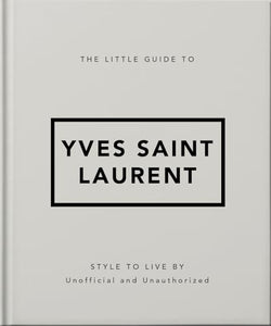 The Little Guide to Yves Saint Laurent 