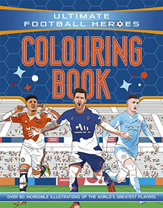 Ultimate Football Heroes Colouring Book (The No.1 football series) 