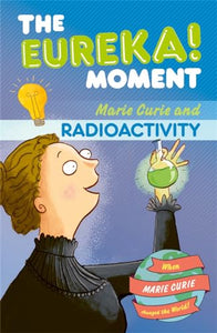 The Eureka! Moment: Radioactivity 