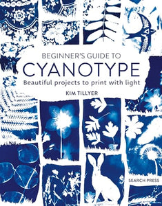 Beginner’s Guide to Cyanotype 