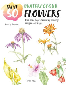 Paint 50: Watercolour Flowers 