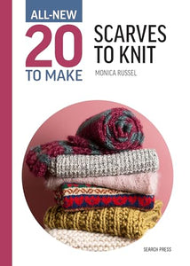 All-New Twenty to Make: Scarves to Knit 