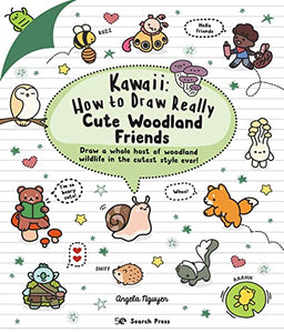 Kawaii: How to Draw Really Cute Woodland Friends 