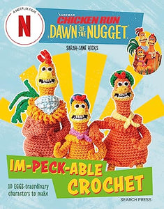 Chicken Run: Dawn of the Nugget Im-peck-able Crochet 