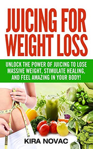 Juicing for Weight Loss 