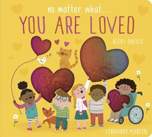 No Matter What . . . You Are Loved 