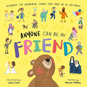 Anyone Can Be My Friend-Celebrate the Wonderful Things That Make Us Different 