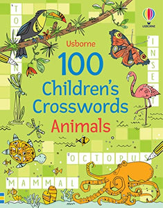 100 Children's Crosswords: Animals 