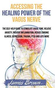 Accessing the Healing Power of the Vagus Nerve 