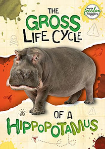 The Gross Life Cycle of a Hippopotamus 