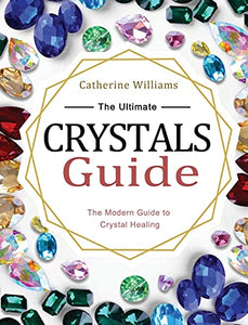 The Ultimate Crystals Guide 