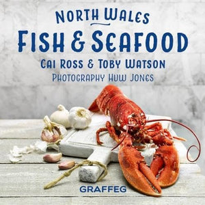 North Wales Cookbook: Fish and Seafood 