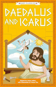 Greek Classics: Daedalus and Icarus (Easy Classics) 