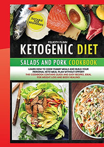 KETOGENIC DIET SALADS AND PORK (second edition) 