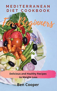 Mediterranean Diet Cookbook For Beginners 