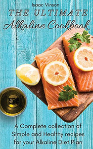 The Ultimate Alkaline Cookbook 