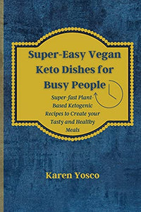 Super-Easy Vegan Keto Dishes for Busy People 