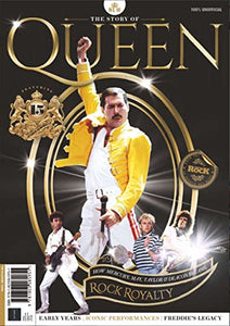 The Story of Queen: From the Makers of Classic Rock, Freddie Mercury's Legacy, Iconic Performances, Early Years 