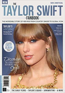 Taylor Swift Fanbook - the perfect gift for any Swiftie, follow Taylor’s rise from young breakthrough act to global superstar in this Ultimate Fanbook 